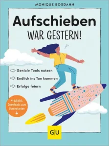 Aufschieben war gestern